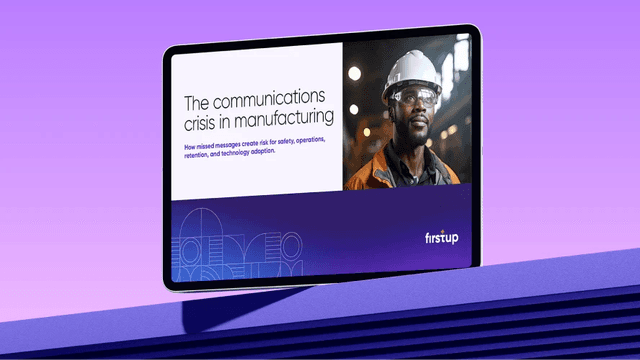 The communications crisis in manufacturing: What 1,000 frontline workers revealed
